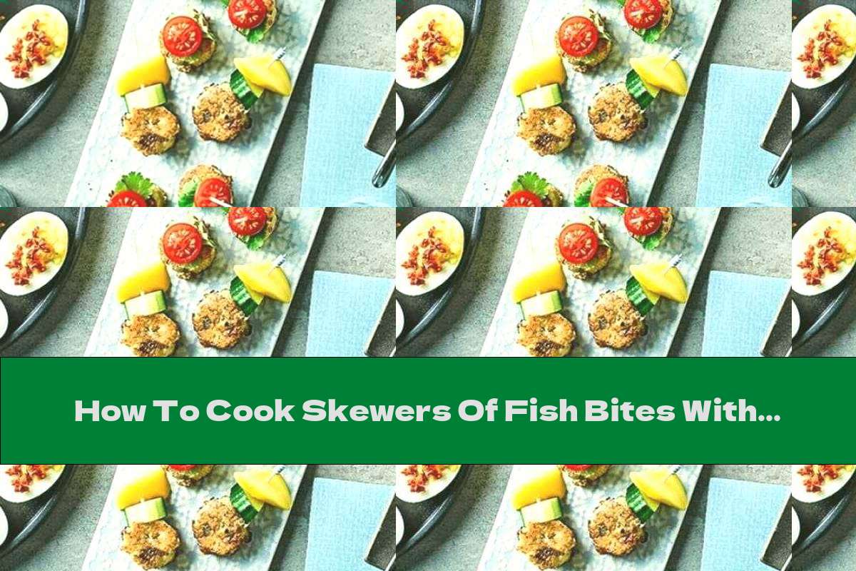 How To Cook Skewers Of Fish Bites With Mango And Cherry Tomatoes