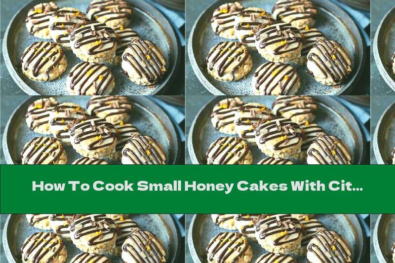 How To Cook Small Honey Cakes With Citrus Peel And Glaze - Recipe