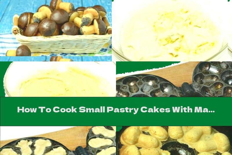 How To Cook Small Pastry Cakes With Mayonnaise And Chocolate Hats - Recipe