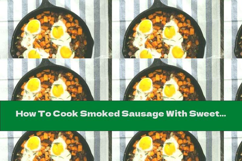 How To Cook Smoked Sausage With Sweet Potatoes And Eggs In A Pan - Recipe