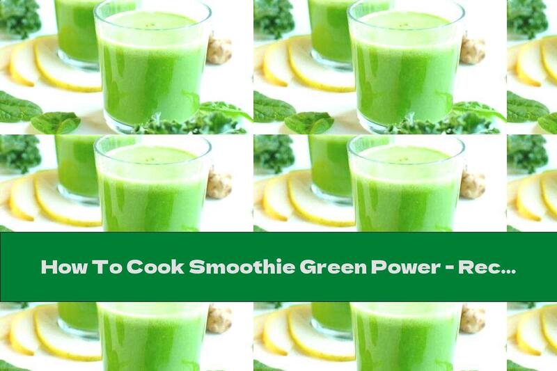 How To Cook Smoothie Green Power - Recipe