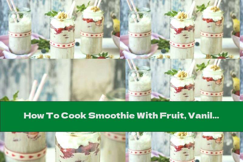 How To Cook Smoothie With Fruit, Vanilla And Oatmeal - Recipe
