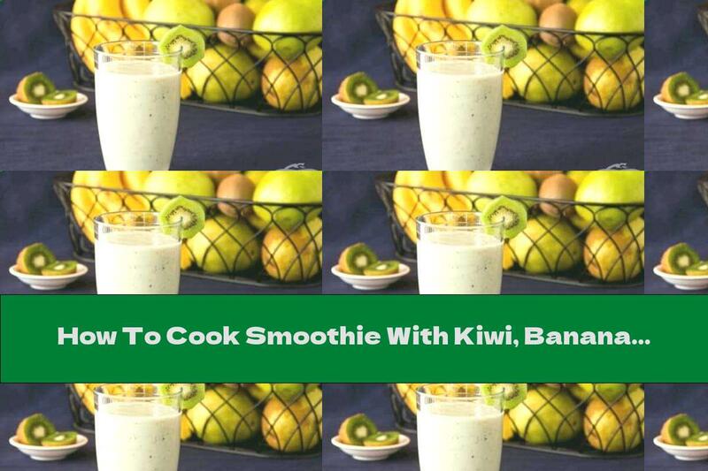 How To Cook Smoothie With Kiwi, Banana And Pear - Recipe