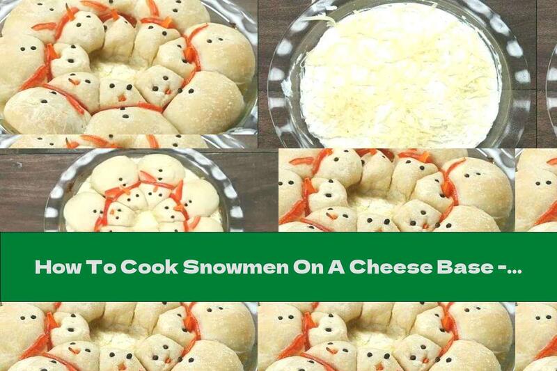 How To Cook Snowmen On A Cheese Base - Recipe