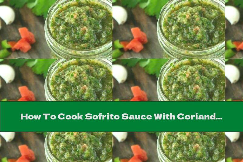 How To Cook Sofrito Sauce With Coriander And Tomatoes - Recipe