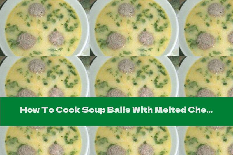 How To Cook Soup Balls With Melted Cheese - Recipe