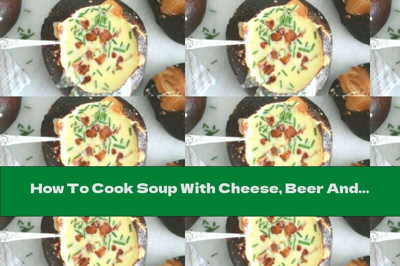 How To Cook Soup With Cheese, Beer And Bacon - Recipe