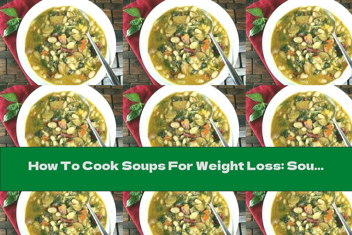How To Cook Soups For Weight Loss: Soup With White Beans And Pesto - Recipe