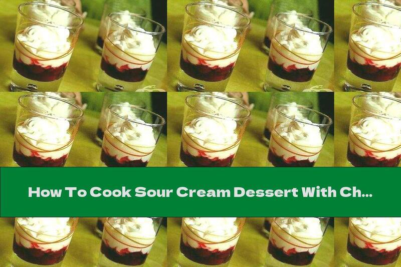 How To Cook Sour Cream Dessert With Cherries - Recipe