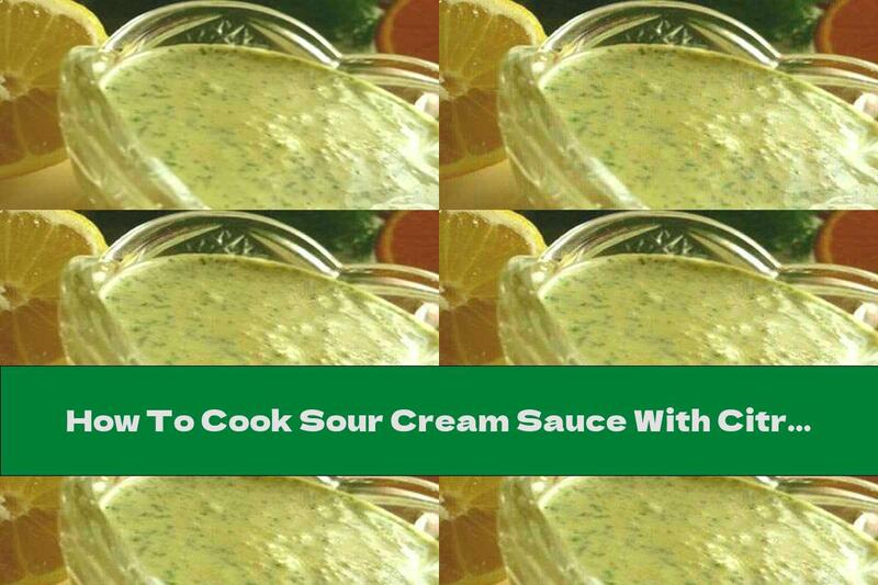 How To Cook Sour Cream Sauce With Citrus Juice, Banana And Mustard - Recipe