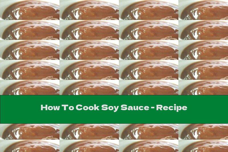 How To Cook Soy Sauce - Recipe