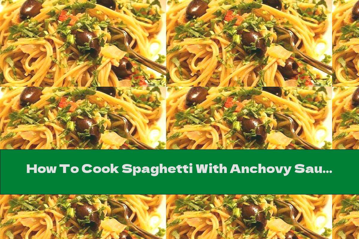 How To Cook Spaghetti With Anchovy Sauce, Olives, Capers And Parsley Recipe This Nutrition