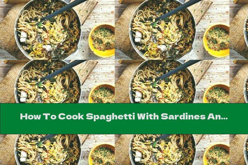 How To Cook Spaghetti With Sardines And Pine Nuts - Recipe