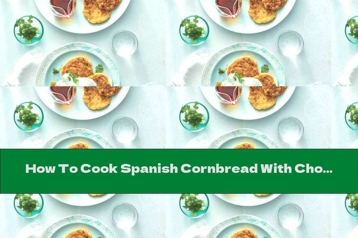 How To Cook Spanish Cornbread With Chorizo and Egg Recipe This Nutrition