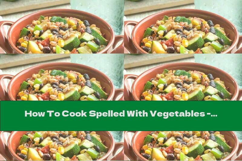 How To Cook Spelled With Vegetables - Recipe