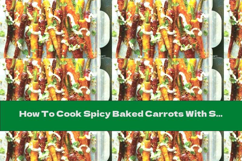 How To Cook Spicy Baked Carrots With Sour Cream Dip - Recipe