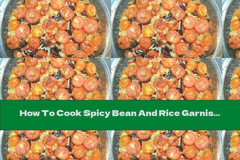How To Cook Spicy Bean And Rice Garnish With Tomatoes - Recipe