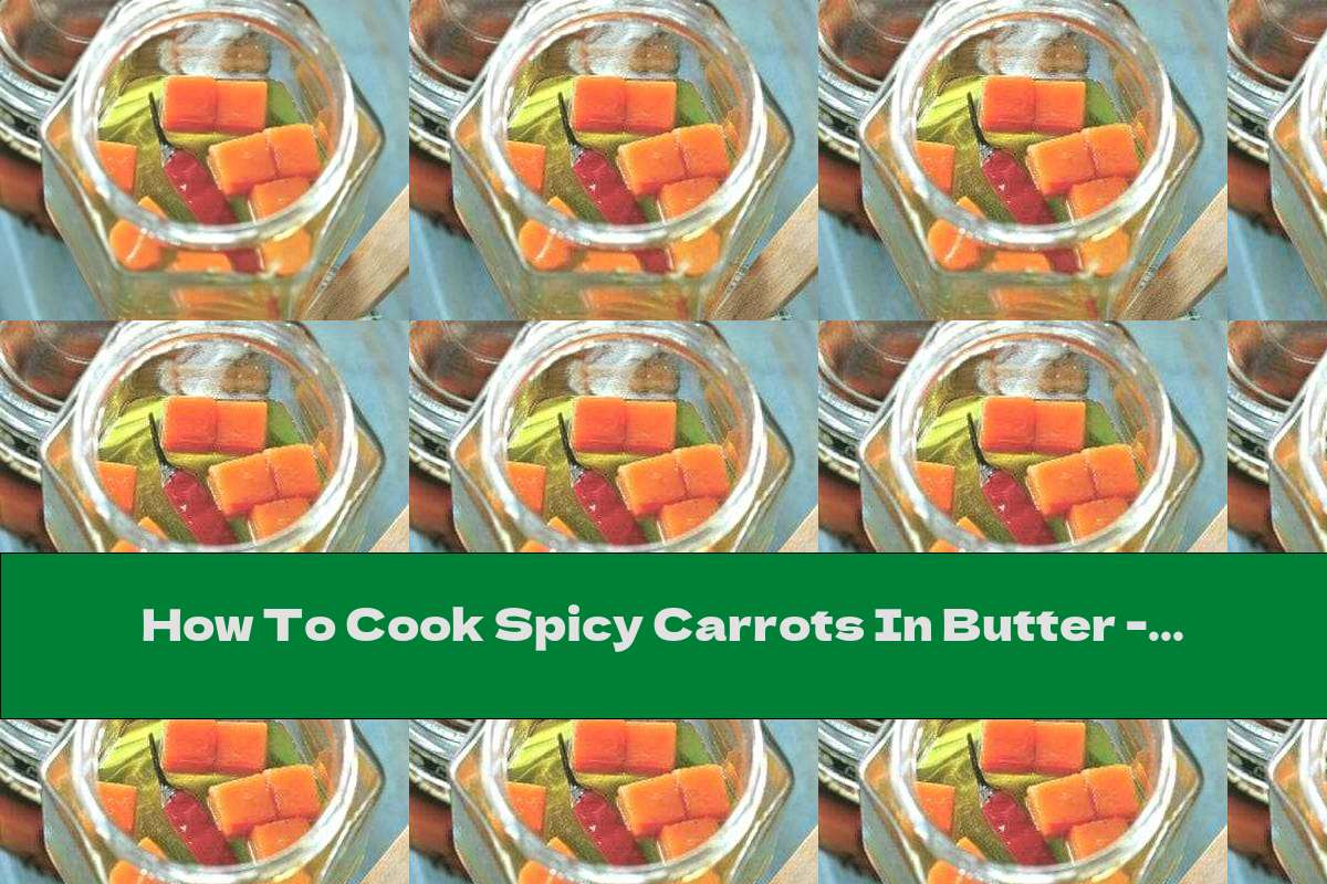 How To Cook Spicy Carrots In Butter - Recipe