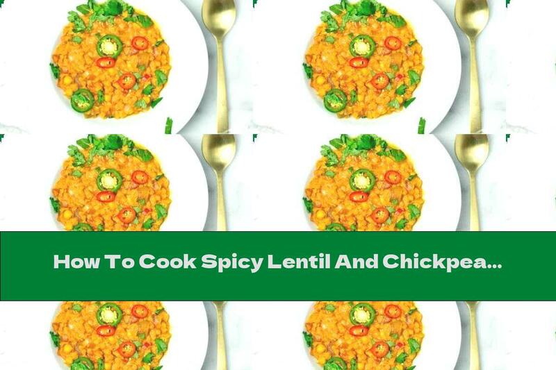 How To Cook Spicy Lentil And Chickpea Stew - Recipe