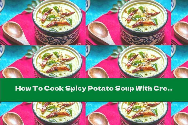 How To Cook Spicy Potato Soup With Cream, Onion And Garlic - Recipe