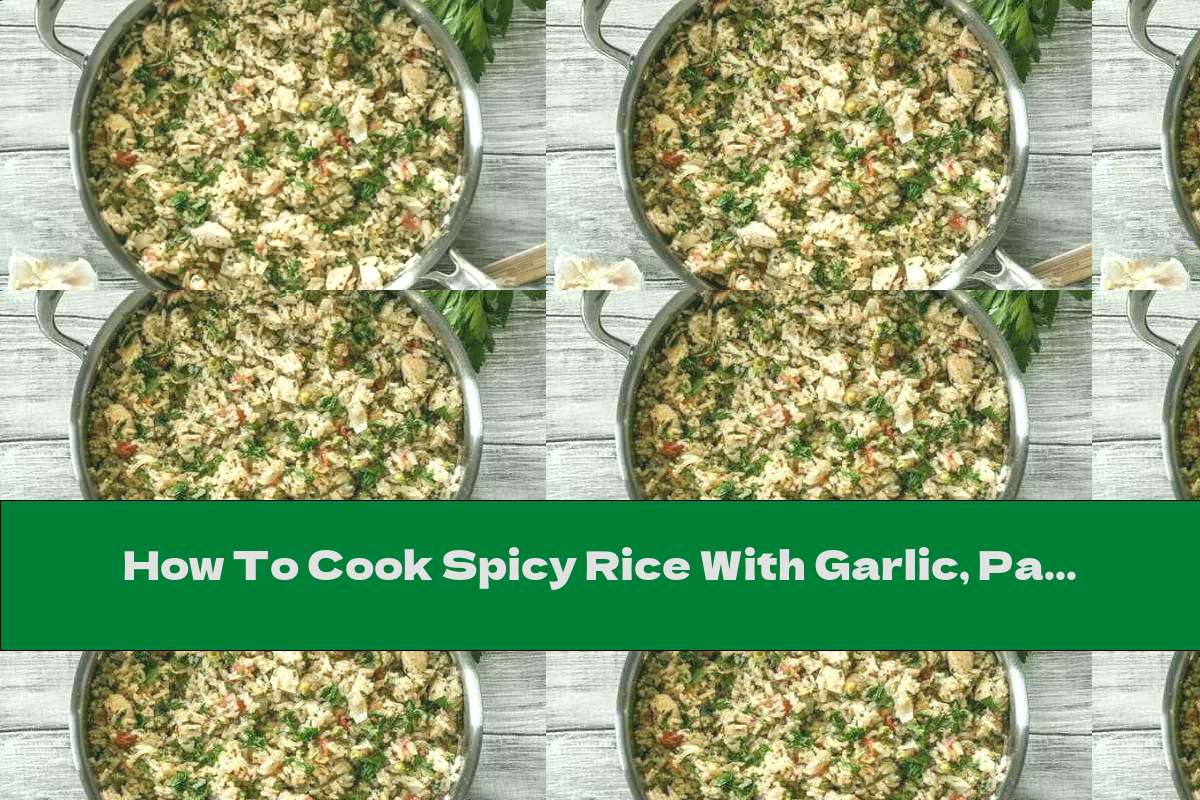 How To Cook Spicy Rice With Garlic, Parsley, Chicken And Peas - Recipe