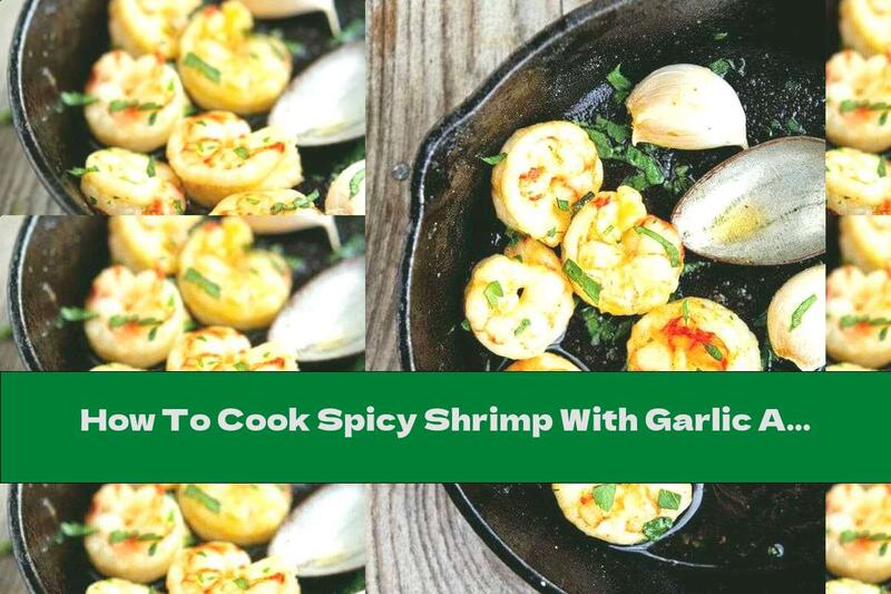 How To Cook Spicy Shrimp With Garlic And Parsley - Recipe