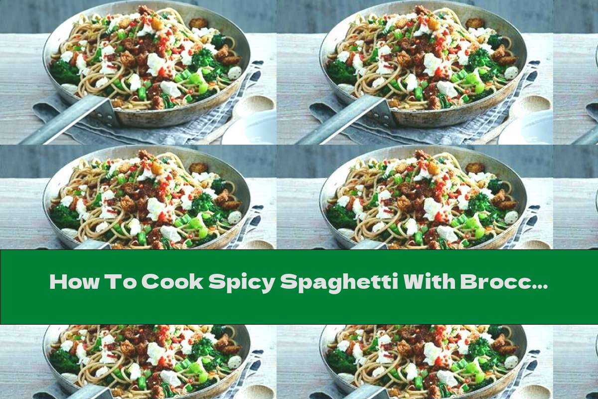 How To Cook Spicy Spaghetti With Broccoli Sprouts Recipe This Nutrition