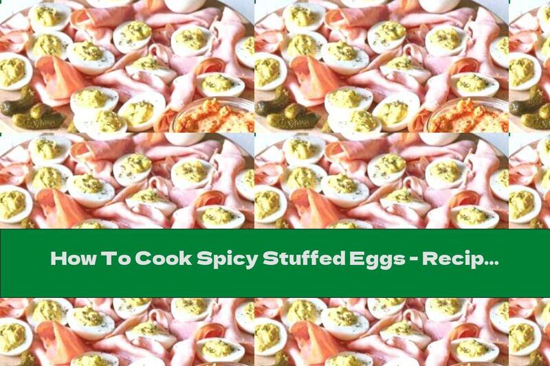 How To Cook Spicy Stuffed Eggs - Recipe