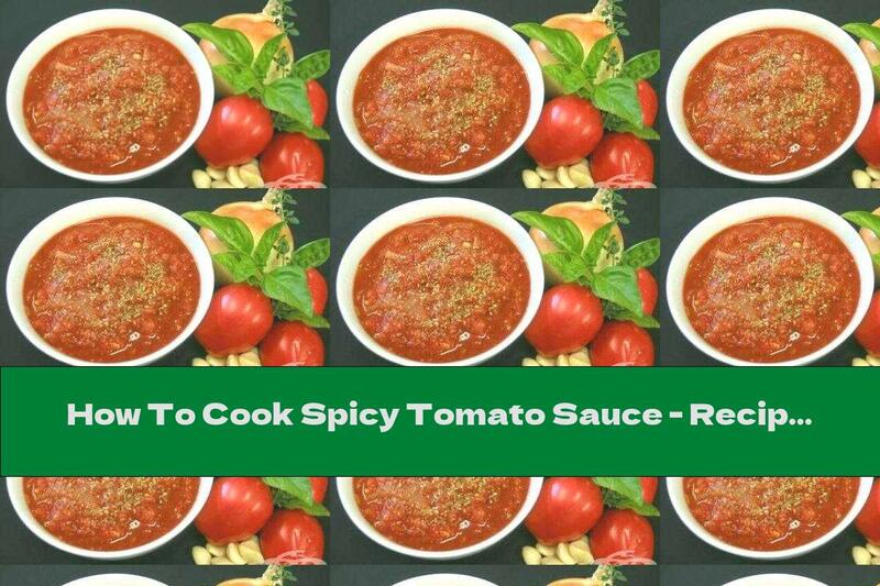 How To Cook Spicy Tomato Sauce - Recipe