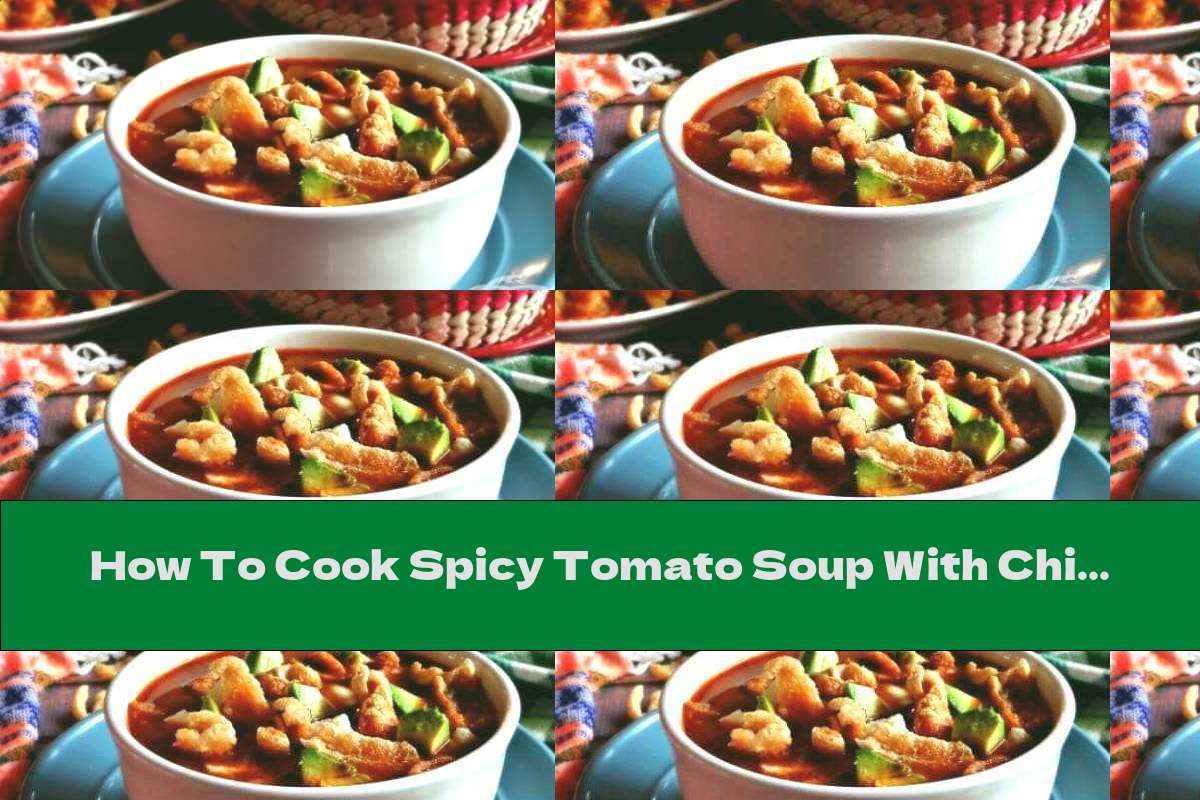 How To Cook Spicy Tomato Soup With Chicken And Avocado - Recipe