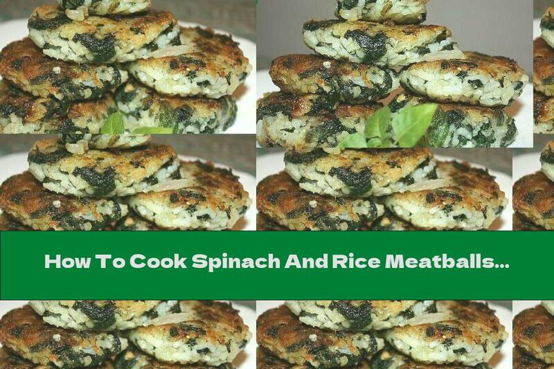 How To Cook Spinach And Rice Meatballs With Garlic And Onion - Recipe