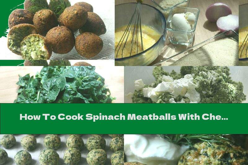 How To Cook Spinach Meatballs With Cheese And Butter - Recipe