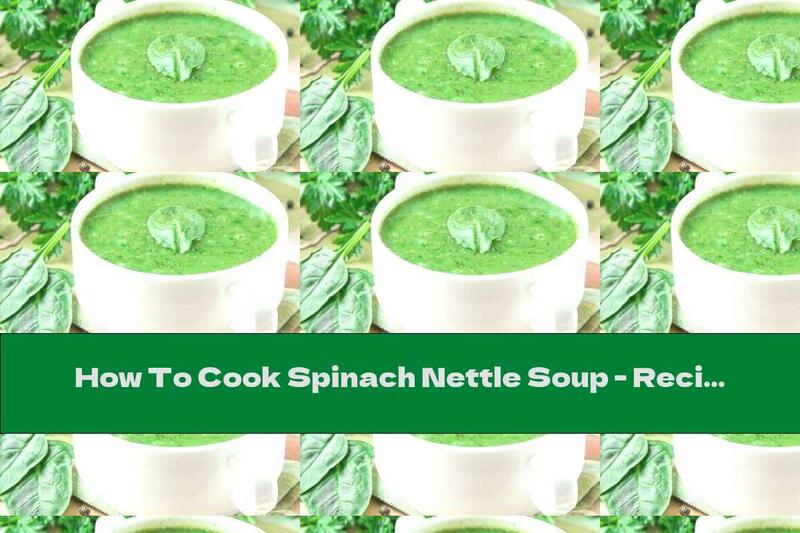 How To Cook Spinach Nettle Soup - Recipe