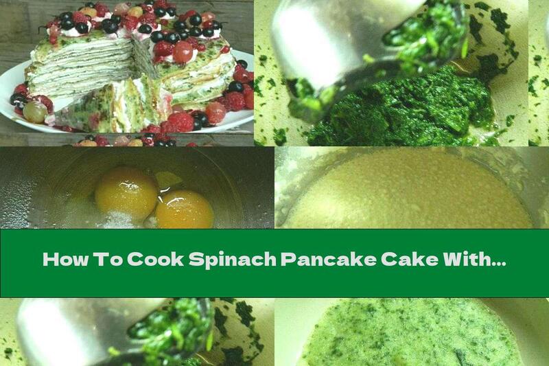 How To Cook Spinach Pancake Cake With Cream Cheese And Honey - Recipe