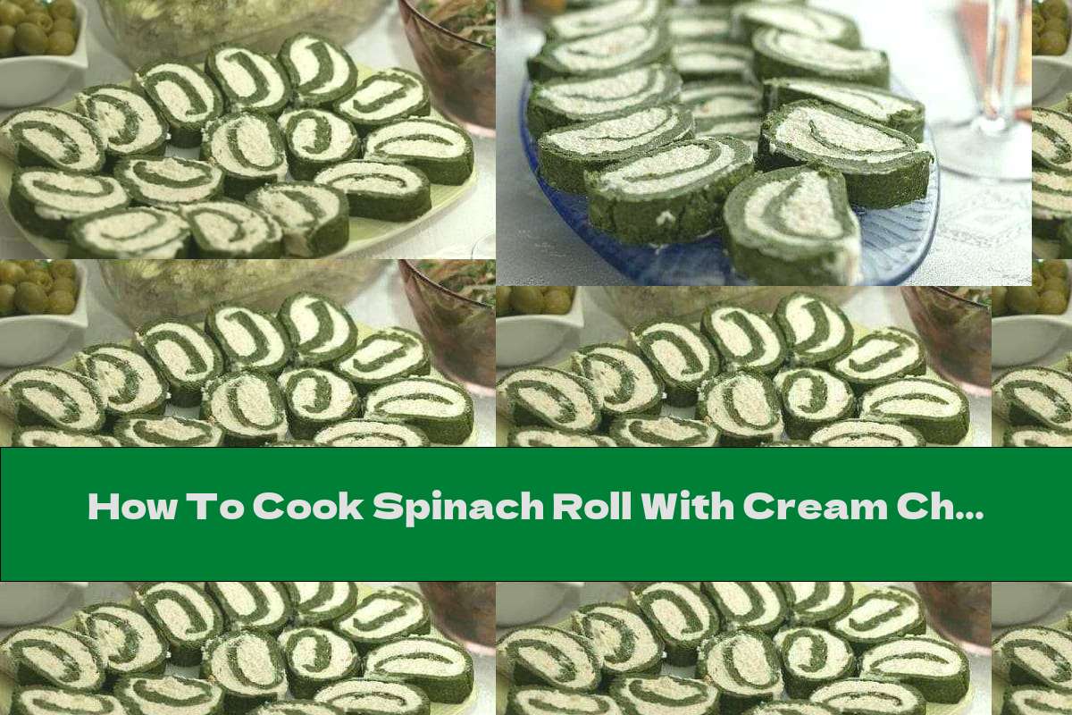 How To Cook Spinach Roll With Cream Cheese - Recipe