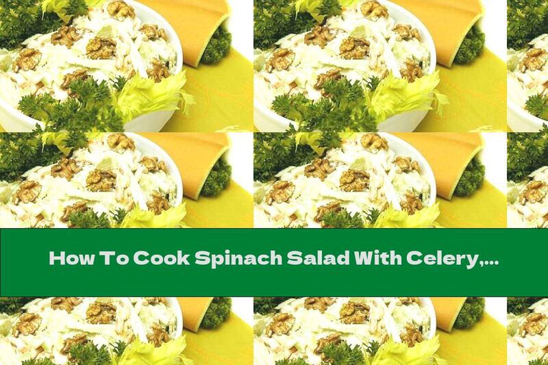 How To Cook Spinach Salad With Celery, Sliced ​​Apples And Walnuts - Recipe