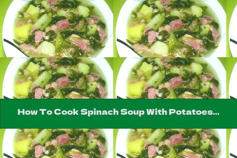 How To Cook Spinach Soup With Potatoes And Shank - Recipe