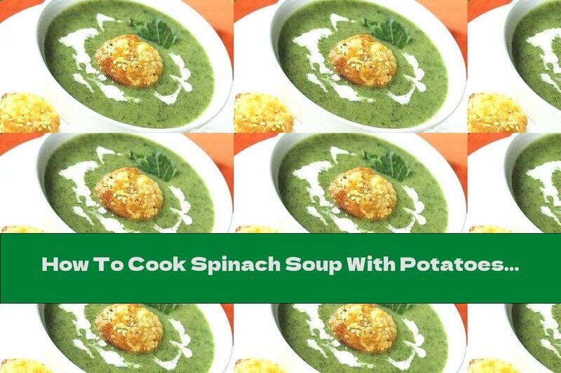 How To Cook Spinach Soup With Potatoes And Yellow Snails - Recipe