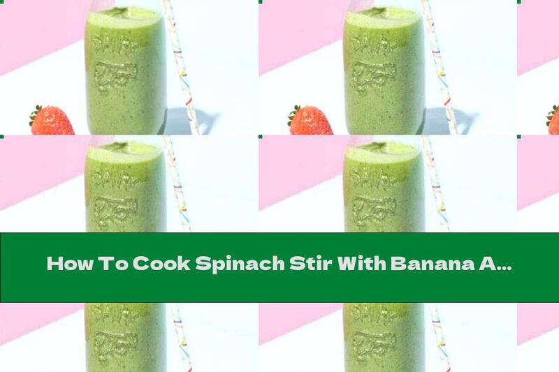 How To Cook Spinach Stir With Banana And Strawberries - Recipe