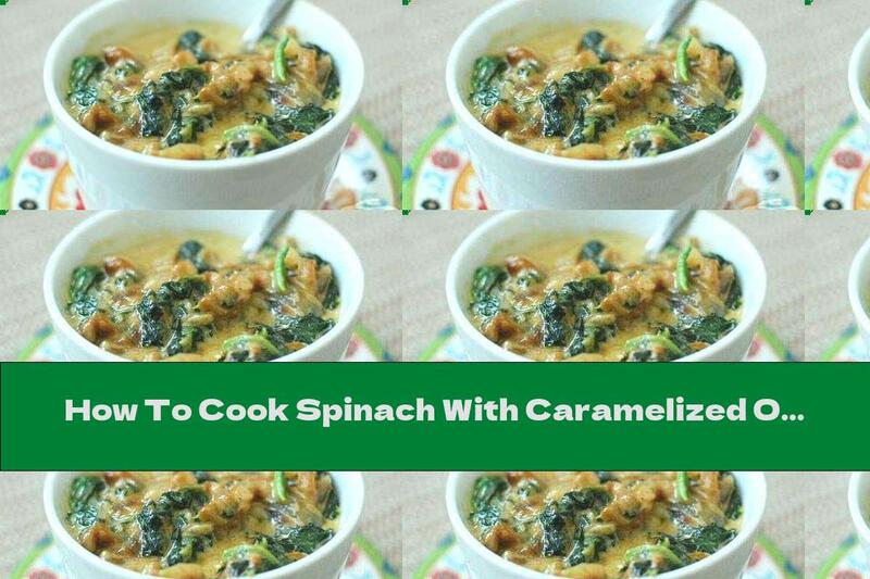 How To Cook Spinach With Caramelized Onions In Cream Sauce - Recipe