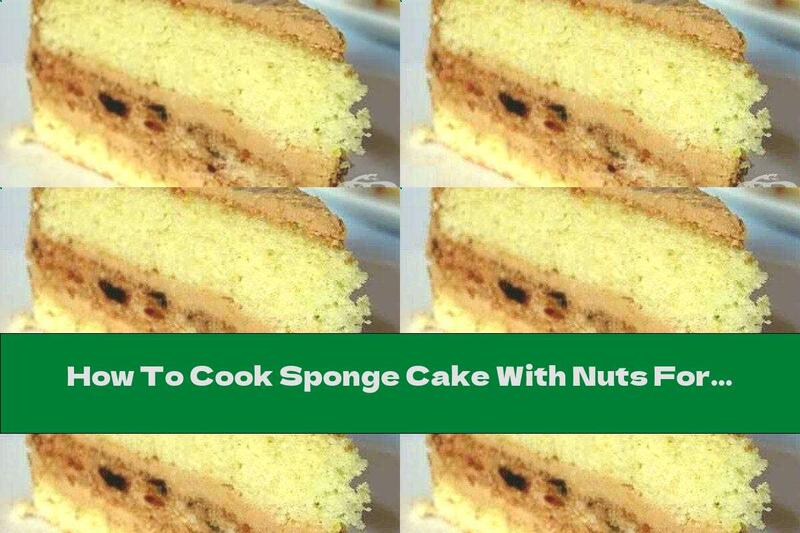 How To Cook Sponge Cake With Nuts For Cakes And Pastries - Recipe