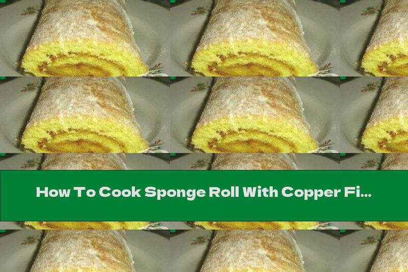 How To Cook Sponge Roll With Copper Filling - Recipe