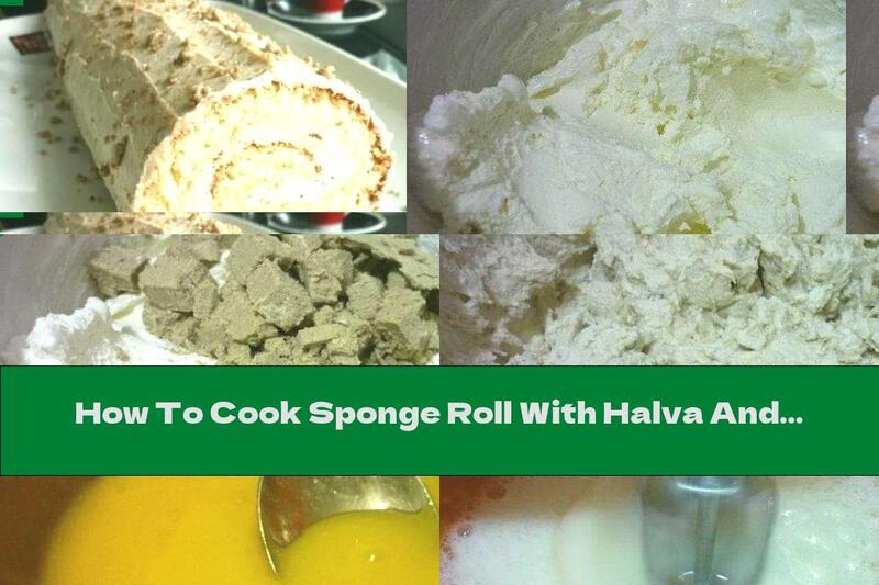 How To Cook Sponge Roll With Halva And Cottage Cheese Cream - Recipe