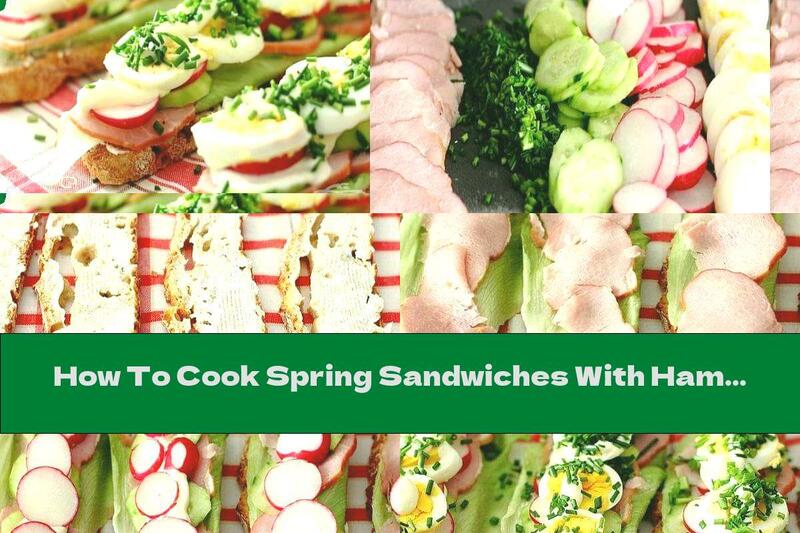 How To Cook Spring Sandwiches With Ham, Eggs And Radishes - Recipe
