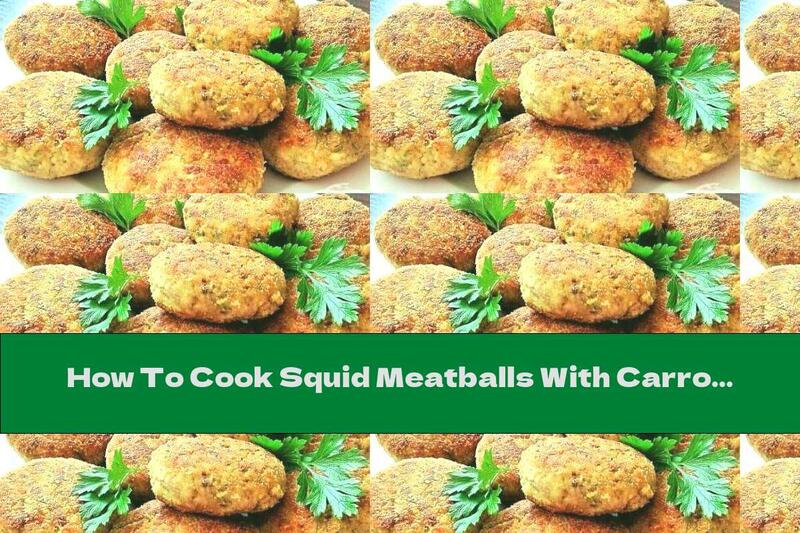How To Cook Squid Meatballs With Carrots And Potatoes - Recipe