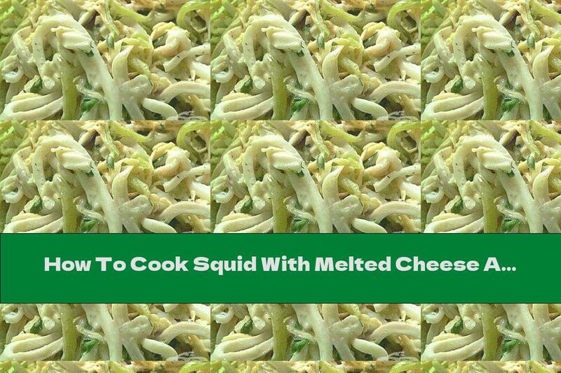 How To Cook Squid With Melted Cheese And Garlic - Recipe