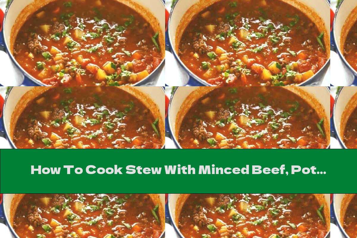 How To Cook Stew With Minced Beef, Potatoes, Celery And Mustard - Recipe