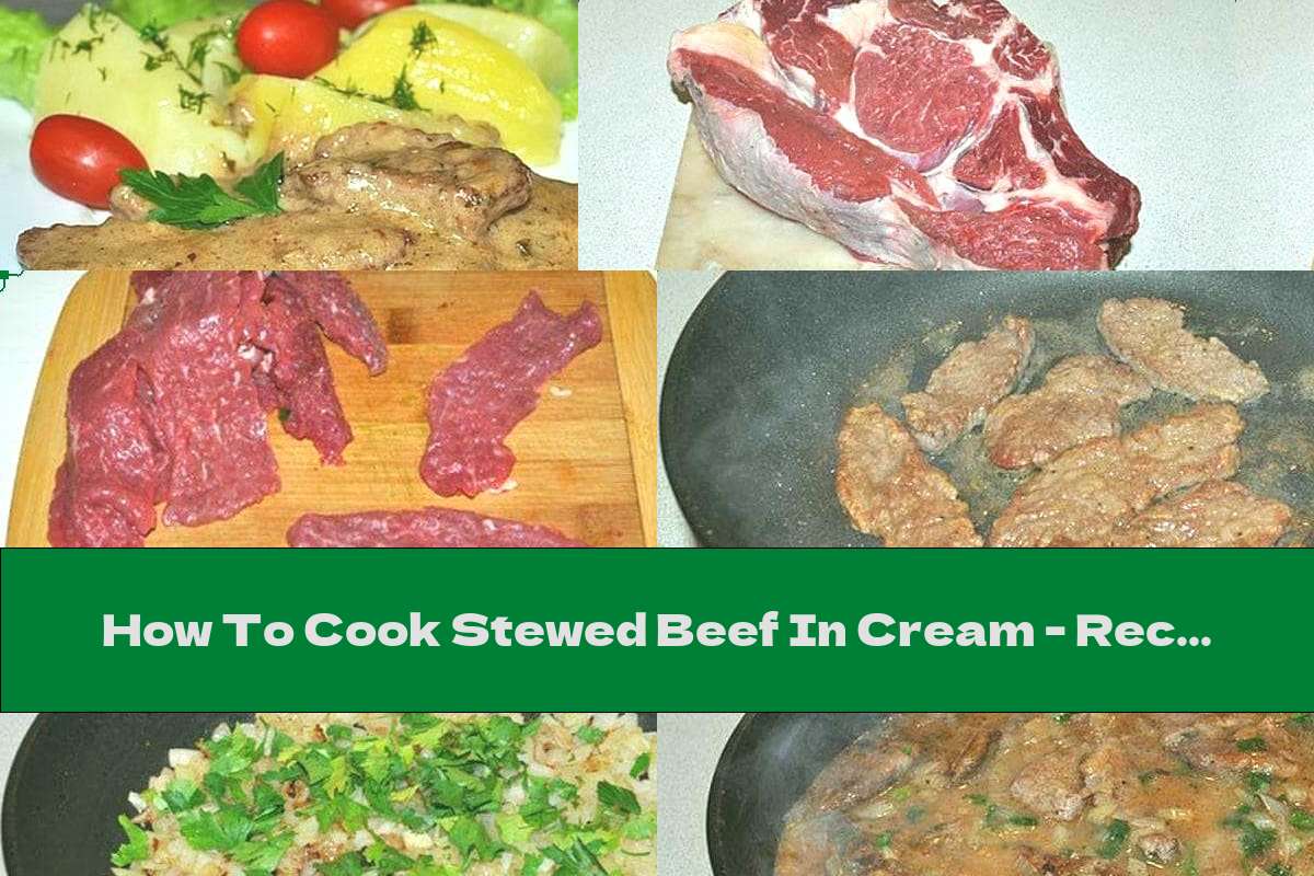 How To Cook Stewed Beef In Cream - Recipe