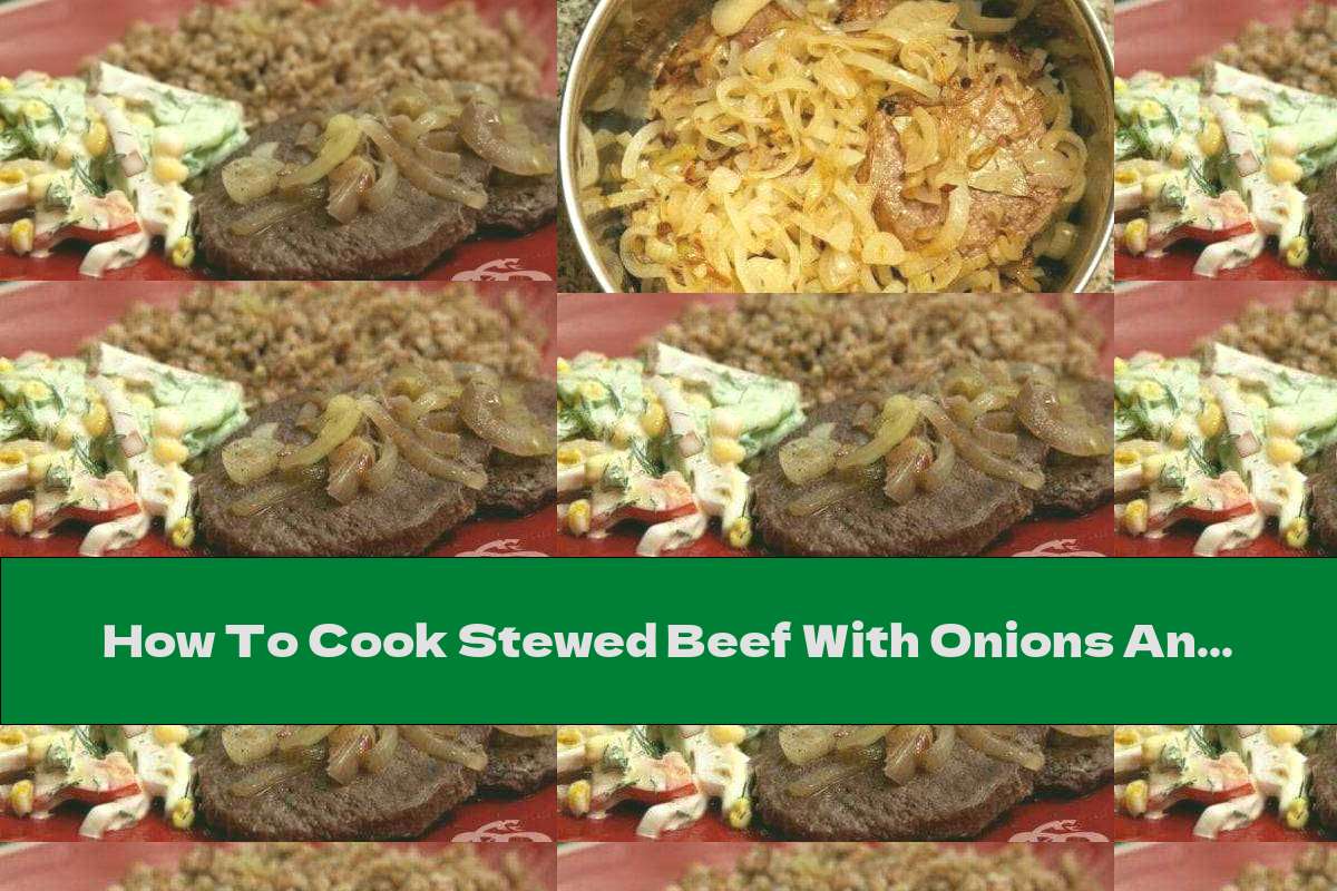 How To Cook Stewed Beef With Onions And Red Wine - Recipe