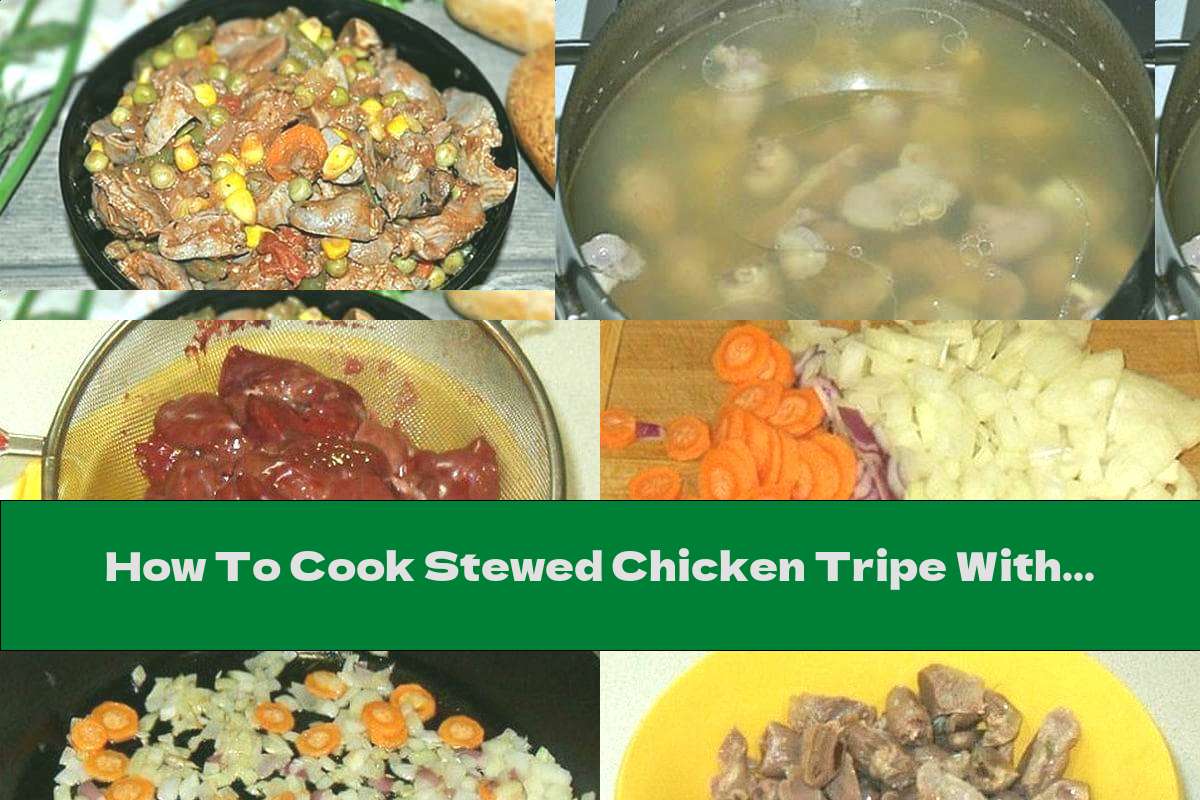 How To Cook Stewed Chicken Tripe With Vegetables And Corn - Recipe